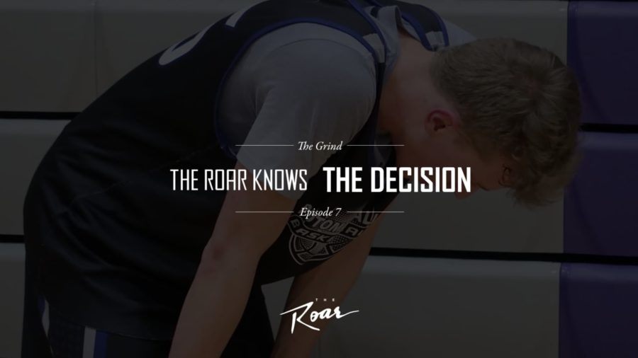 The Roar Presents: The Grind Episode 7 “The Roar Knows The Decision”